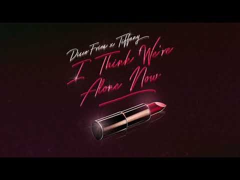 Disco Fries x Tiffany - I Think We're Alone Now