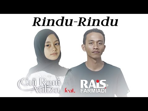 Rais Farmiadi feat. Cut Rani Auliza - Rindu Rindu (Official Music Video)