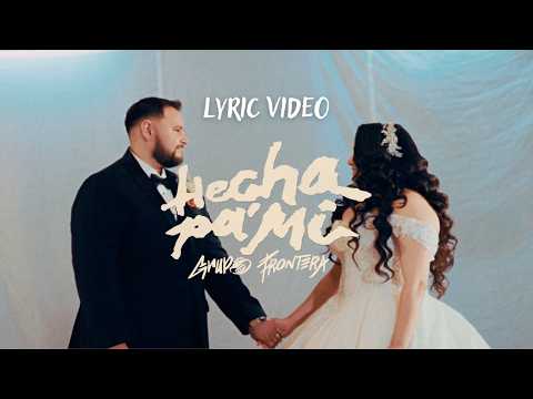 Grupo Frontera - Hecha Pa' Mí (Letra Oficial)