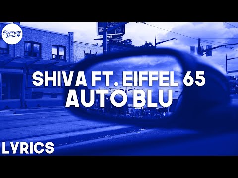 Shiva ft. Eiffel 65 - Auto Blu (Testo/Lyrics)