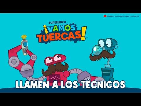 Superlibro │Vamos Tuercas │ Llamen a los Técnicos