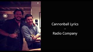 Cannonball   Lyrics -  Radio Company (Jensen Ackles and Steve Carlson)