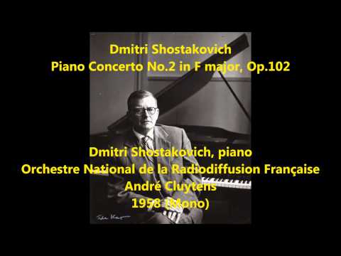 Dmitri Shostakovich: Piano Concerto No.2 in F major - D. Shostakovich, A. Cluytens (Audio video)