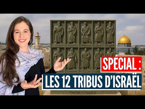 QUI SONT LES 12 TRIBUS D’ISRAËL ? Israël avec Aline
