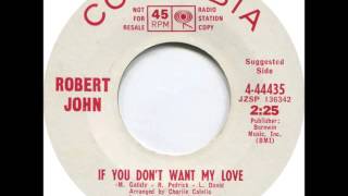 Robert John - If You Don't Want My Love