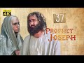 4K Prophet Joseph English Episode 37