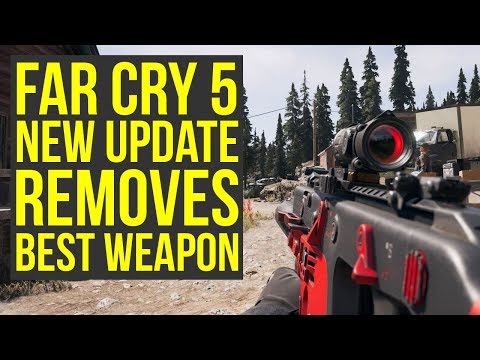 Far Cry 5 New Update REMOVES BEST WEAPON & More (Far Cry 5 Best Weapons)