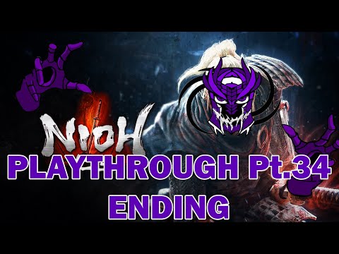 Nioh - Playthrough Pt.34 (ENDING)