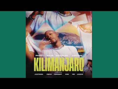Pcee, Sgija Disciples & Zan'Ten - Kilimanjaro (Official Audio) (Ft Justin99,MemaPercent & Mr JazziQ)