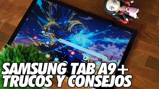 Como Sacar Maximo Partido a la Samsung Tab A9 Plus - Trucos y Consejos