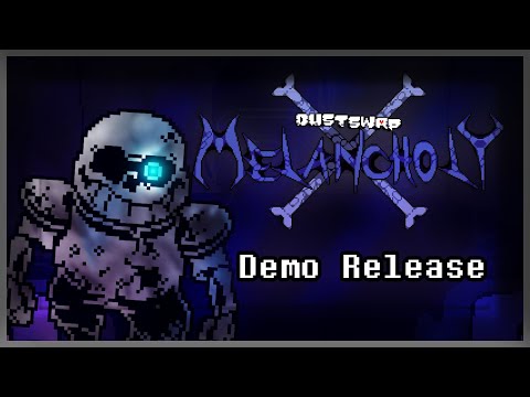 [Dustswap: Melancholy Chapter 2] Phase 1: Your Final Demise