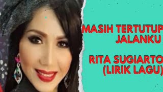 Download lagu 'Masih tertutup jalanku' - Rita Sugiarto ( lirik lagu ) mp3
