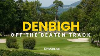 Denbigh Golf Club - Off the Beaten Track Ep 58 (Part Two)