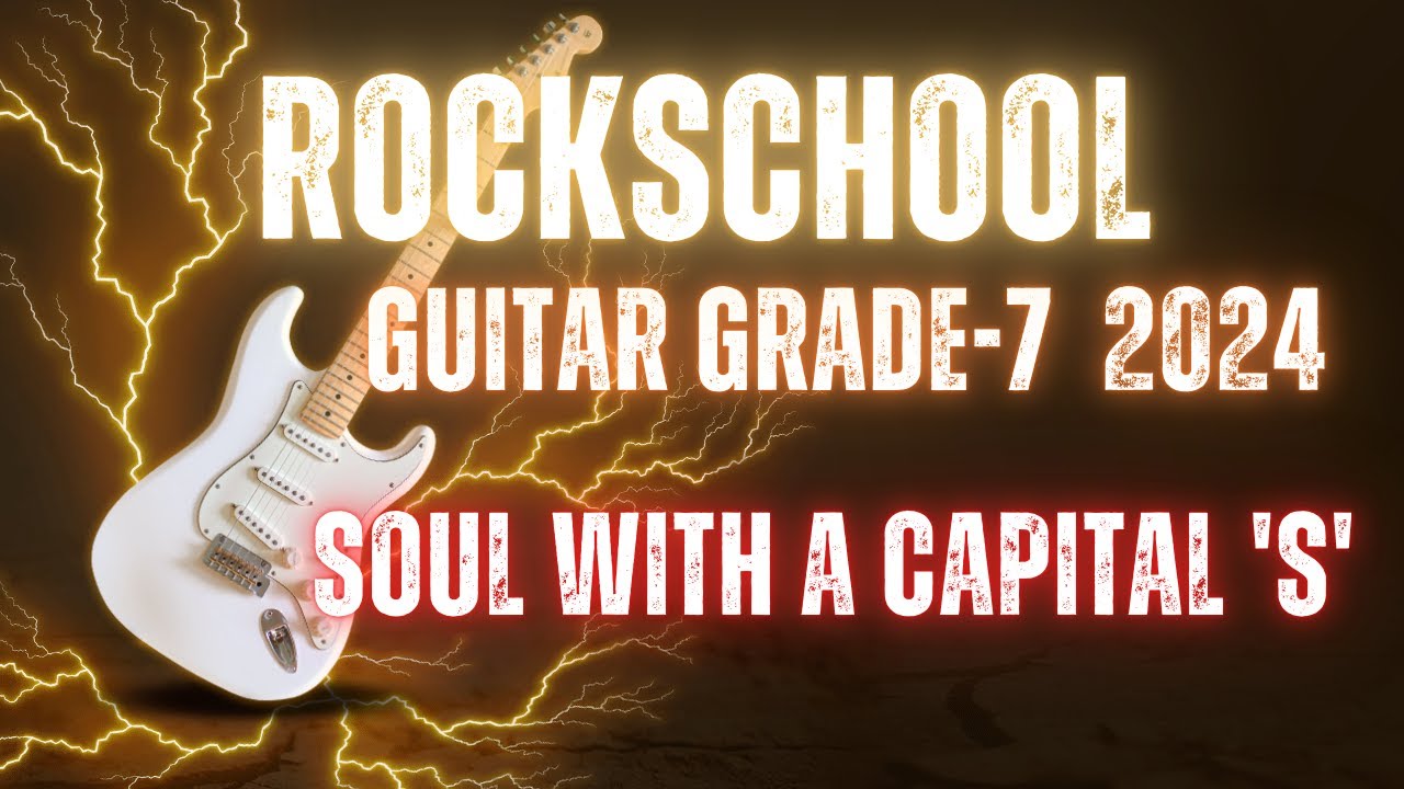 Soul With a Capital 'S' RockSchool Grade 7 Guitar #guitarmusic   #music   #grade  #grades