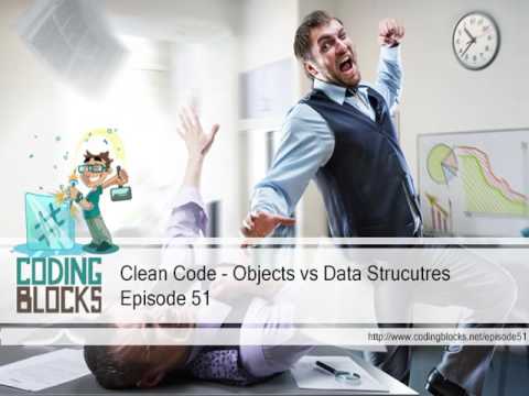 Episode 51 – Clean Code – Objects vs Data Structures