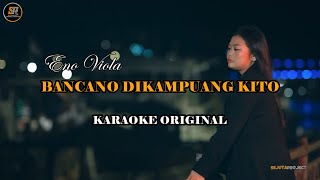 Download lagu ENO VIOLA~BANCANO DIKAMPUANG KITO KARAOKE ORIGINAL mp3