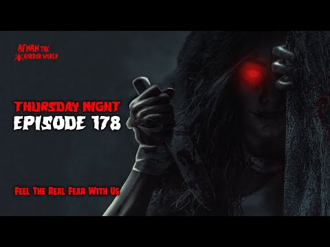 Thursday Night With Afnan Episode -178!! @AfnanTheHorrorWorldBD