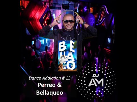 Dance Addiction # 13 Perreo & Bellaqueo