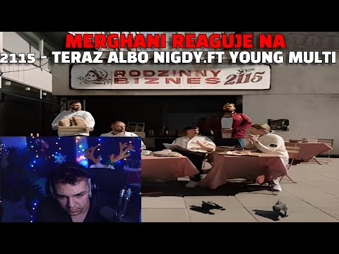 Merghani reaguje na "2115 - Teraz Albo Nigdy ft. Young Multi"