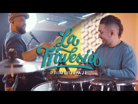 La Travesía - Primer Viaje