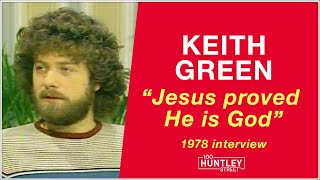 Keith Green&#39;s Incredible Testimony: &quot;Jesus proved He is God!&quot; - 1978 Interview