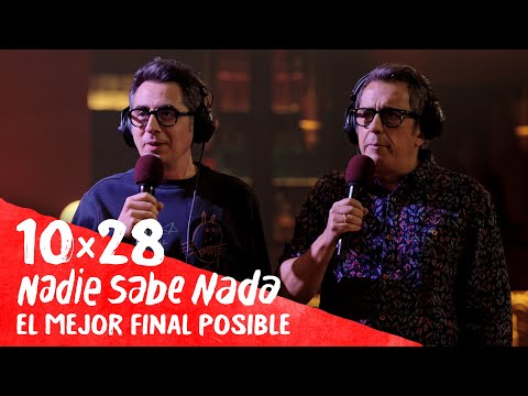 NADIE SABE NADA 10x28 | El mejor final posible (HBO Max 40)