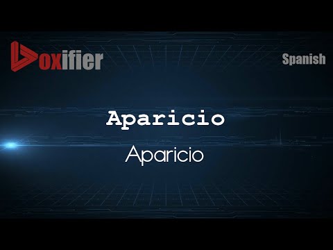 How to Pronounce Aparicio (Aparicio) in Spanish - Voxifier.com
