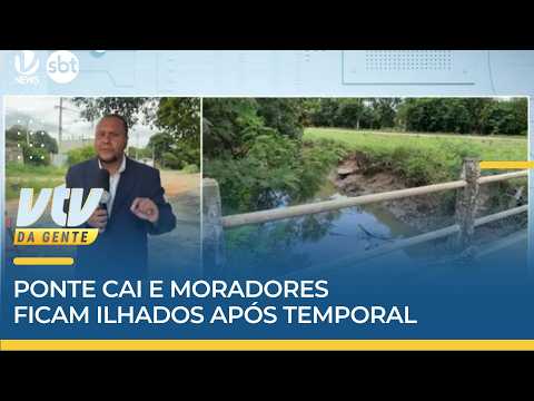CHUVA Ponte cai e moradores ficam ilhados após temporal em Monte Mor | VTV da Gente