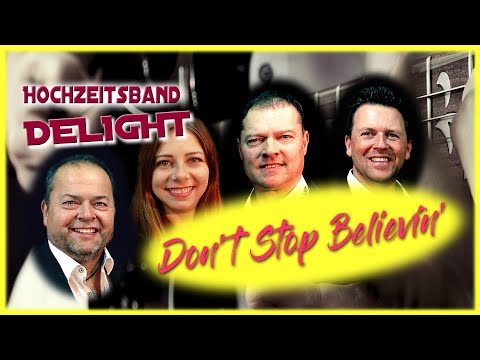 Hochzeitsband Bayern Delight - Don't Stop Believin' Cover