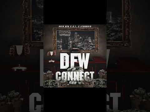 DFW CONNECT - Dj Bubba , Quin nfn , G.T. J1hunnit