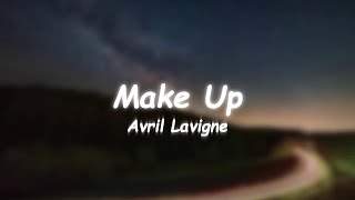 Avril Lavigne - Make Up (Lyrics) 🎵