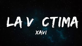 Xavi - La Víctima (Letra/Lyrics)  | Ee Lyrics
