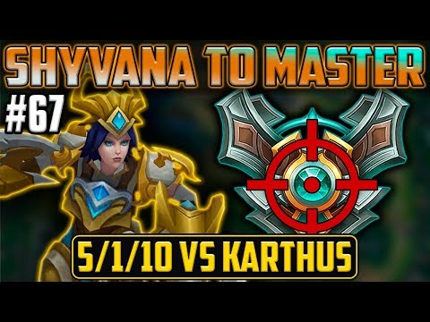 Shyvana To Master #67 - 5/1/10  vs. Karthus jungle (Full game)