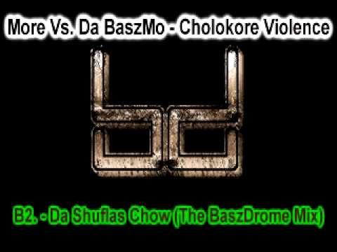 B2.- More Vs. Da BaszMo - Da Shuflas Chow The BaszDrome Mix