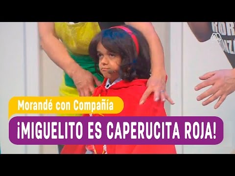 Miguelito es Caperucita Roja - Morandé con Compañía 2016