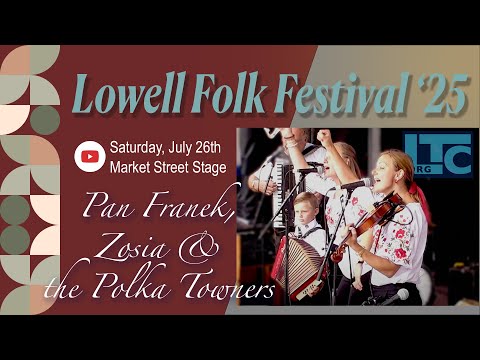 Lowell Folk Festival '25 | Pan Franek, Zosia and The Polka Towners | Market Street - 7/26/25