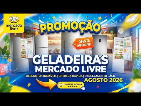 (AGOSTO)PROMOÇÃO DE GELADEIRAS MERCADO LIVRE 2026-OFERTAS GELADEIRAS