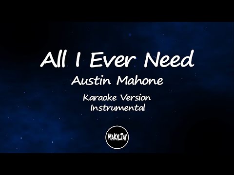 All I Ever Need Austin Mahone Karaoke Version Instrumental