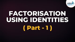 How do we Factorise Polynomials using Identities? Part 1 | Don't Memorise