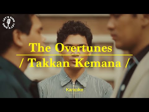 TheOvertunes - Takkan Kemana | Karaoke | Let's Sing