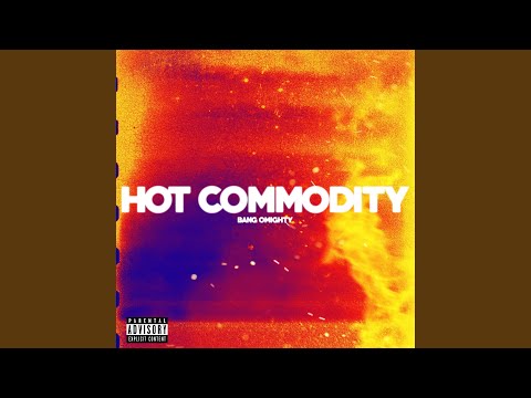 Hot Commodity