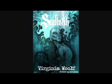Sadistik - Virginia Woolf