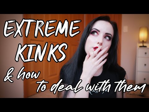 EXTREME Kinks: How to Deal & Play With Them [BDSM]