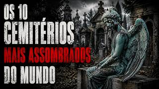 Os Cemitérios mais assombrados do mundo