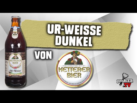 Ur-Weisse Dunkel von Ketterer Bier | Craft Bier Verkostung #2231
