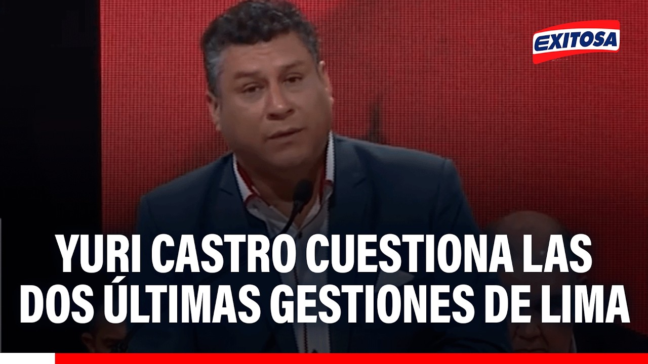 🔴🔵 Yuri Castro cuestiona las dos últimas gestiones de Lima y señala que dejaron caos e inseguridad