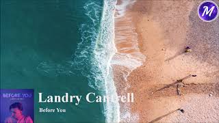 Landry Cantrell - Before You