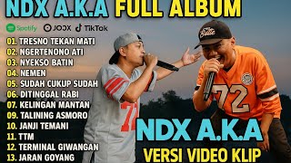 Download lagu 'NDX A.K.A Full Album Versi Video Klip Tanpa Iklan | Campursari Hip Hop Paling Ngangenin🔥' mp3