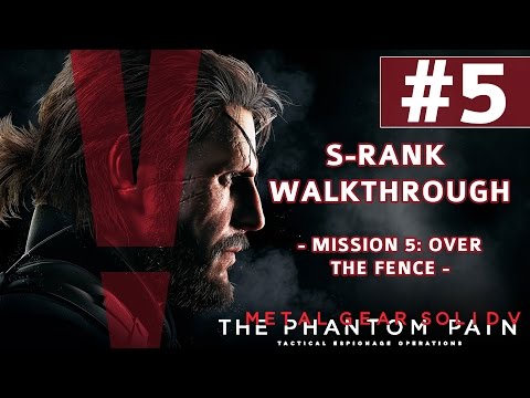 Metal Gear Solid V: The Phantom Pain - S-Rank Walkthrough - Mission 5: Over the Fence