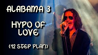 Alabama 3 - Hypo Of Love (12 Step Plan) Lyrics